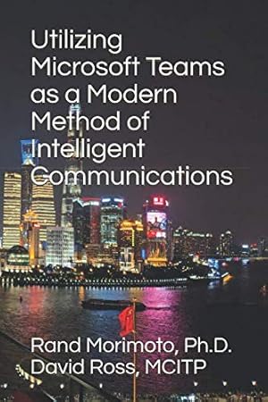 Imagen del vendedor de Utilizing Microsoft Teams as a Modern Method of Intelligent Communications (Mini-Book Technology Series) a la venta por WeBuyBooks