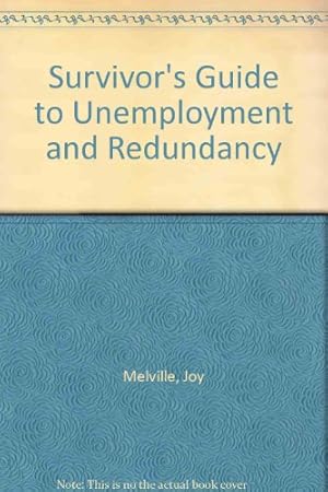 Bild des Verkufers fr Survivor's Guide to Unemployment and Redundancy zum Verkauf von WeBuyBooks