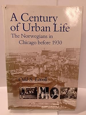 A Century of Urban Life: The Norwegians in Chicago Before 1930