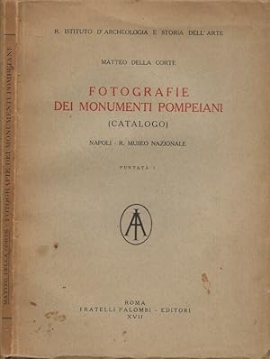 Bild des Verkufers fr Catalogo sistematico descrittivo delle fotografie dei monumenti pompeiani esistenti nell'Archivio fotografico della R. Soprintendenza alle Antichit della Campania. Museo Nazionale - Napoli. Puntata I (Anni 1905-1932). Fotografie 1-2500, elencate sotto i zum Verkauf von Biblioteca di Babele