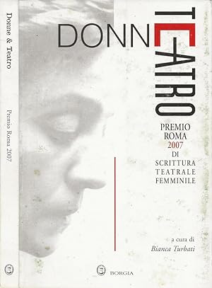 Seller image for Donne & Teatro (Premio di scrittura teatrale femminile - Roma 2007) for sale by Biblioteca di Babele