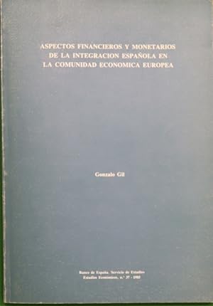 Imagen del vendedor de Aspectos financieros y monetarios de la integracin espaola en la Comunidad Econmica Europea a la venta por Librera Alonso Quijano