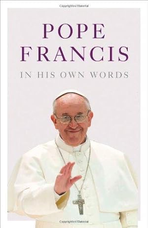 Seller image for Pope Francis in his Own Words for sale by WeBuyBooks