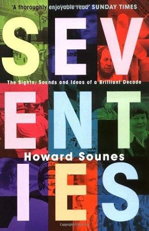 Immagine del venditore per Seventies: The Sights, Sounds and Ideas of a Brilliant Decade venduto da WeBuyBooks