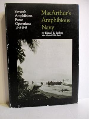 Seller image for MacArthur's Amphibious Navy: Seventh Amphibious Force Operations 1943-1945. for sale by Military Books
