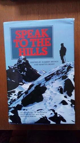 Seller image for Speak To The Hills: An Anthology of Twentieth Century British and Irish Mountain Poetry for sale by Le Plessis Books