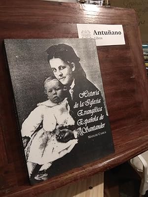 Imagen del vendedor de Historia de la Iglesia Evanglica Espaola de Santander a la venta por Libros Antuano