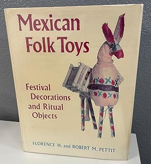 Mexican Folk Toys: Festival Decorations and Ritual Objects