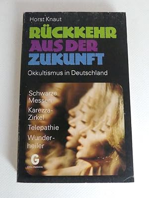 Rückkehr aus der Zukunft - Okkultismus in Deutschland.