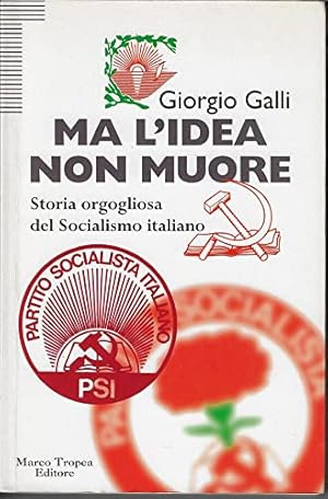 Immagine del venditore per Ma l'idea non muore: Storia orgogliosa del socialismo italiano (Le querce) venduto da WeBuyBooks