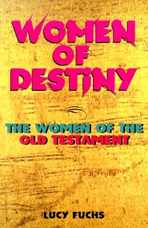 Bild des Verkufers fr Women of Destiny: The Women of the Old Testament: The Women in the Old Testament zum Verkauf von WeBuyBooks