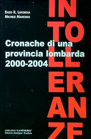 Bild des Verkufers fr Intolleranze. Cronache di una provincia lombarda 2000-2004 zum Verkauf von Librodifaccia