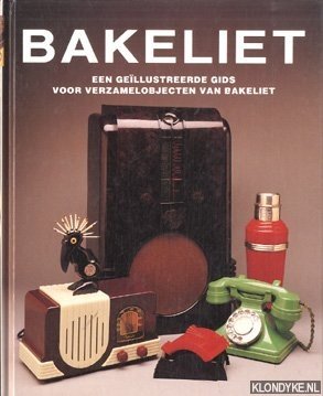 Imagen del vendedor de Bakeliet: een gellustreerde gids voor verzamelobjecten van bakeliet a la venta por Klondyke
