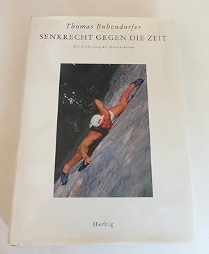 Immagine del venditore per Senkrecht gegen die Zeit - Die Eroberung des Unsichtbaren/ signiert venduto da Antiquariat Maralt