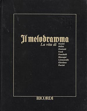 Il melodramma. La vita di Rossini .