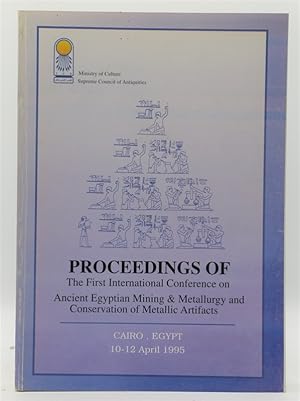 Bild des Verkufers fr Proceedings of The First International Conference on Ancient Egypt Mining & Metallurgy and Conservation of Metallic Artefacts. Cairo, Egypt, 10-12 April 1995. Ministry of Culture. Supreme Council of Antiquities. zum Verkauf von Librairie Le Trait d'Union sarl.