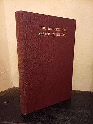 Immagine del venditore per The Building of the Cathedral Church of St. Peter in Exeter venduto da Temple Bar Bookshop