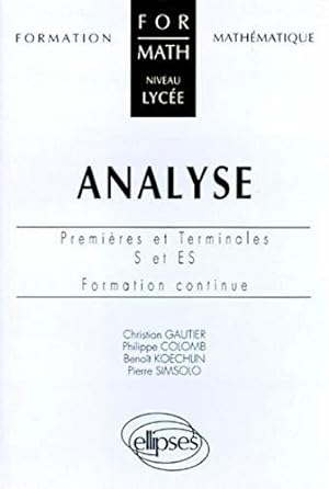 Image du vendeur pour Analyse: Premires et terminales S et ES, formation continue mis en vente par JLG_livres anciens et modernes