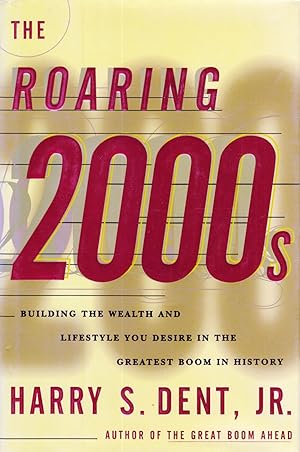 Bild des Verkufers fr The Roaring 2000s: Building the Wealth and Life Style You Desire in the Greatest Boom in History zum Verkauf von Kayleighbug Books, IOBA