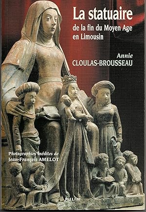La statuaire de la fin du Moyen-âge en Limousin