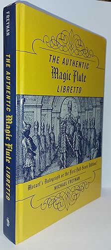 Immagine del venditore per The Authentic Magic Flute Libretto - Mozart's Autograph Or The First Full-Score Edition? venduto da Clarendon Books P.B.F.A.