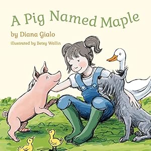 Seller image for A Pig Named Maple for sale by Reliant Bookstore