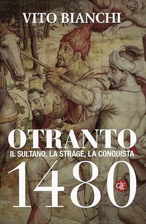 Bild des Verkufers fr Otranto 1480. Il sultano, la strage, la conquista zum Verkauf von Studio Bibliografico Marini