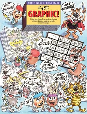 Seller image for Get Graphic! : Using Storyboards to Write and Draw Picture Books, Graphic Novels, or Comic Strips for sale by GreatBookPricesUK