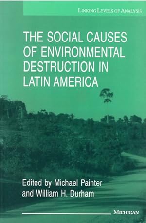 Image du vendeur pour Social Causes of Environmental Destruction in Latin America mis en vente par GreatBookPricesUK