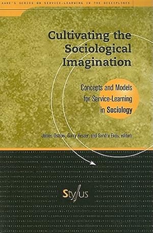 Seller image for Cultivating The Sociological Imagination : Concepts And Models For Service-learning In Sociology for sale by GreatBookPricesUK