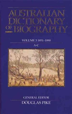Image du vendeur pour Australian Dictionary of Biography 1851-1890 A-C mis en vente par GreatBookPricesUK