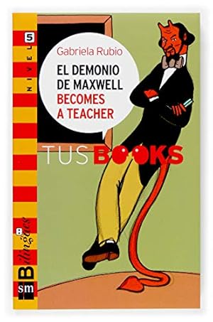 Imagen del vendedor de El demonio de Maxwell becomes a teacher/ Maxwell the Demon Becomes a Teacher (Tus Books/ Your Books) a la venta por WeBuyBooks