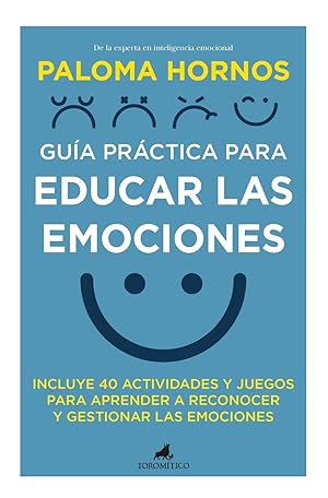 Imagen del vendedor de Gua prctica para educar las emociones INCLUYE 40 ACTIVIDADES Y JUEGOS PARA APRENDER A RECONOCER Y GESTIONAR LAS EMOCIO a la venta por Imosver