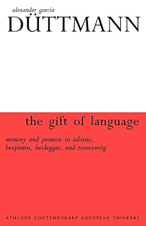 Bild des Verkufers fr The Gift of Language: Memory and Promise in Adorno, Benjamin.Heidegger and Rosenzweig (Athlone Contemporary European Thinkers) zum Verkauf von WeBuyBooks