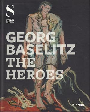 Bild des Verkufers fr Georg Baselitz: The Heroes. zum Verkauf von Rnnells Antikvariat AB