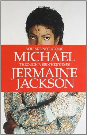 Imagen del vendedor de You Are Not Alone: Michael, Through a Brothers Eyes a la venta por WeBuyBooks