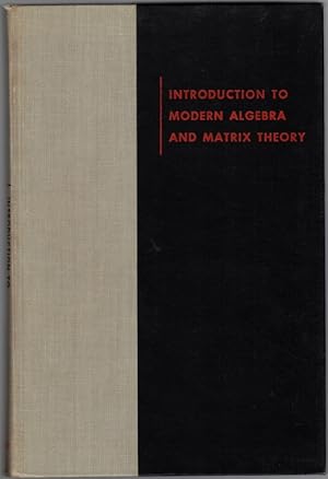 Bild des Verkufers fr Introduction to modern algebra and matrix theory. Fifth printing. zum Verkauf von Antiquariat Fluck