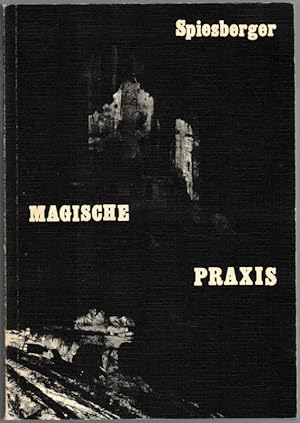 Magische Praxis. Magisch-mystische Schulung in Theorie und Praxis. [d. i. 2. Auflage von Hermetis...