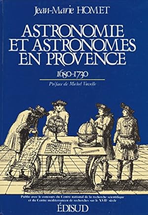 Bild des Verkufers fr Astronomie et astronomes en Provence : 1680-1730 zum Verkauf von Ammareal