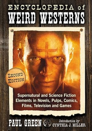 Seller image for Encyclopedia of Weird Westerns : Supernatural and Science Fiction Elements in Novels, Pulps, Comics, Films, Television and Games for sale by GreatBookPricesUK