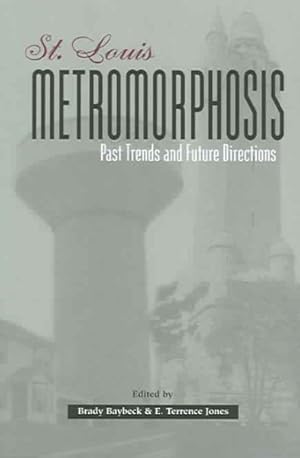 Seller image for St. Louis Metromorphosis : Past Trends and future Directions for sale by GreatBookPricesUK