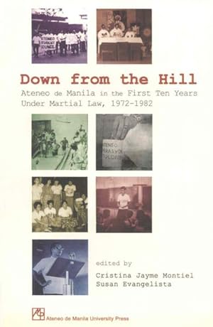 Immagine del venditore per Down from the Hill : Ateneo Do Manila in the First Ten Years Under Martial Law, 1972-1982 venduto da GreatBookPricesUK