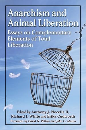 Image du vendeur pour Anarchism and Animal Liberation : Essays on Complementary Elements of Total Liberation mis en vente par GreatBookPricesUK