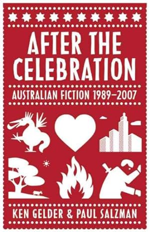 Immagine del venditore per After the Celebration : Australian Fiction 1989-2007 venduto da GreatBookPricesUK