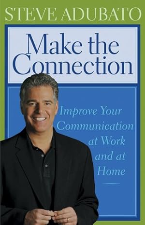 Imagen del vendedor de Make the Connection : Improve Your Communication at Work And at Home a la venta por GreatBookPricesUK