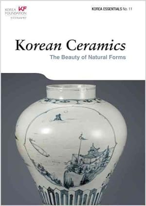 Bild des Verkufers fr Korean Ceramics : The Beauty of Natural Forms zum Verkauf von GreatBookPricesUK