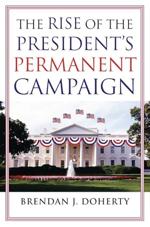 Immagine del venditore per Rise of the President's Permanent Campaign venduto da GreatBookPricesUK