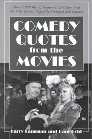 Imagen del vendedor de Comedy Quotes from the Movies : Over 4,000 Bits of Humorous Dialogue from All Film Genres, Topically Arra Nged and Indexed a la venta por GreatBookPricesUK