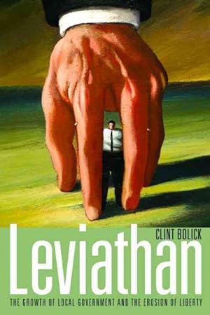 Seller image for Leviathan : The Growth of Local Government & the Erosion of Liberty for sale by GreatBookPricesUK