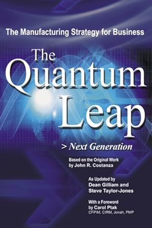 Image du vendeur pour Quantum Leap : Next Generation : The Manufacturing Strategy For Business mis en vente par GreatBookPricesUK